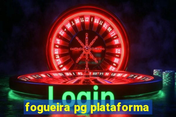 fogueira pg plataforma